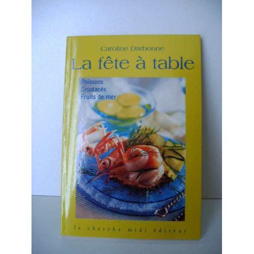 La Fête À Table Poissons, Crustacés, Fruits De Mer