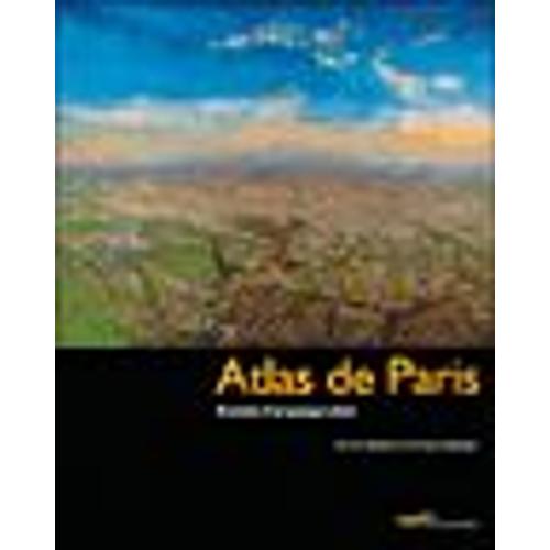 Atlas De Paris - Evolution D'un Paysage Urbain