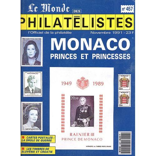 Le Monde Des Philatélistes  N° 457 : Monaco Princes Et Princesses - Cp La Drôle De Guerre - Timbres De Slovénie Et Croatie