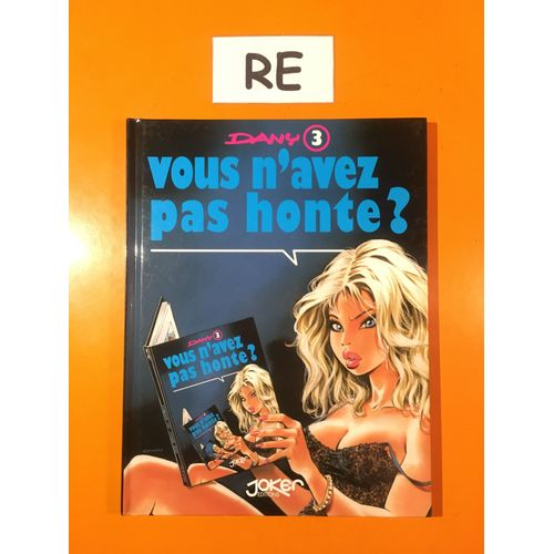 Dany - Ca Vous Intéresse 3 - Vous N'avez Pas Honte? -