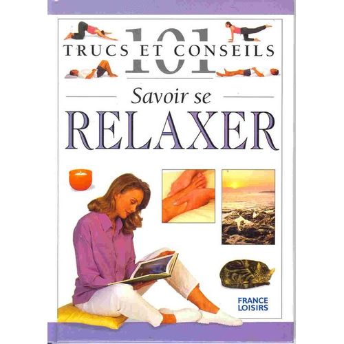 101 Trucs Et Conseils Savoir Se Relaxer