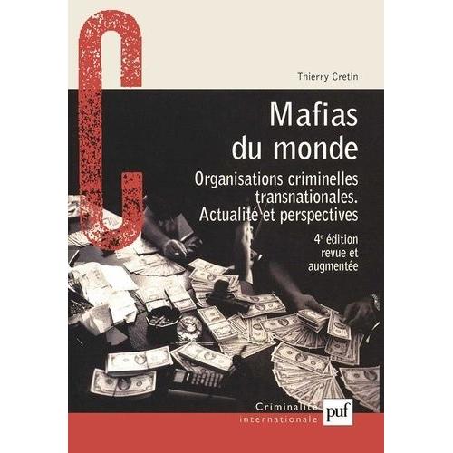 Mafias Du Monde - Organisations Criminelles Transnationales, Actualité Et Perspectives