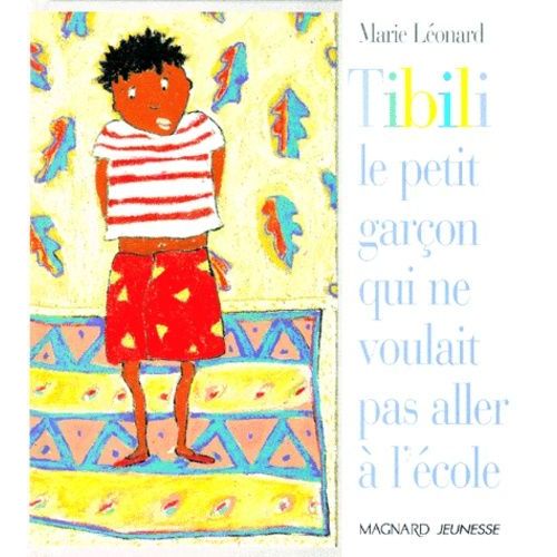 Tibili Le Petit Garçon Qui Ne Voulait Pas Aller À L'école
