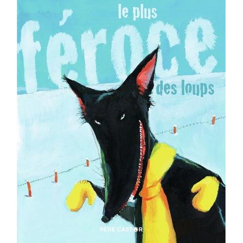 Le Plus Féroce Des Loups