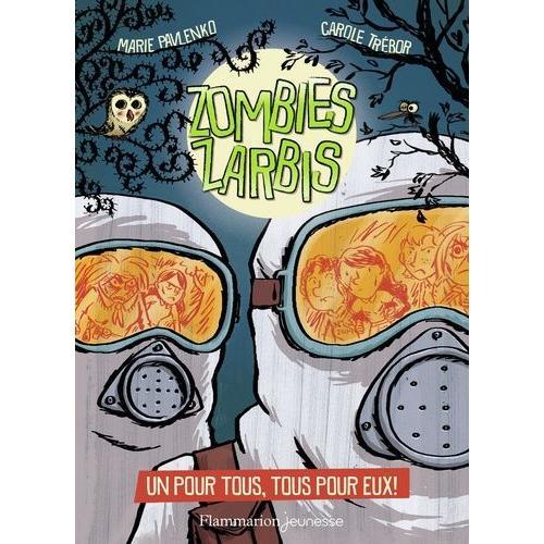 Zombies Zarbis Tome 3 - Un Pour Tous, Tous Pour Eux !