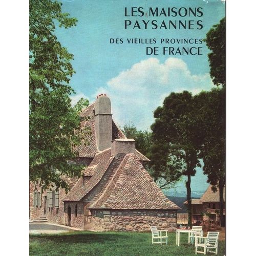 Les Maisons Paysannes Des Vieilles Provinces De France