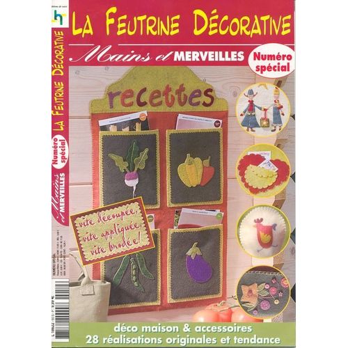 Mains Et Merveilles Hors-Série  N° 50 : La Feutrine Décorative