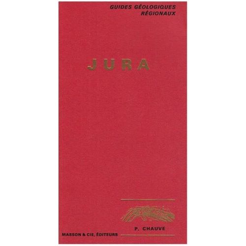 Guide Geologique Jura. P Chauve. Masson Éditeur