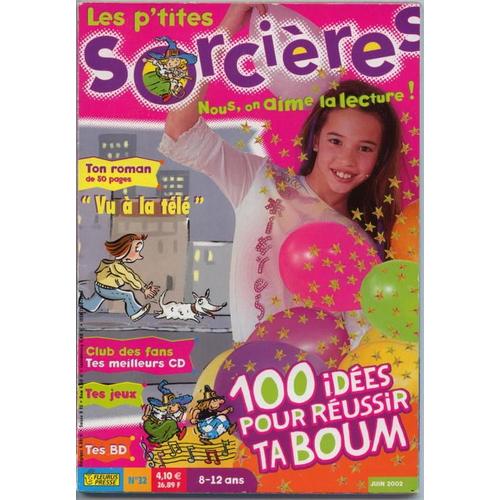 Les Petites Sorcières (8-12 Ans) N° 32 : 100 Idées Pour Réussir Ta Boum