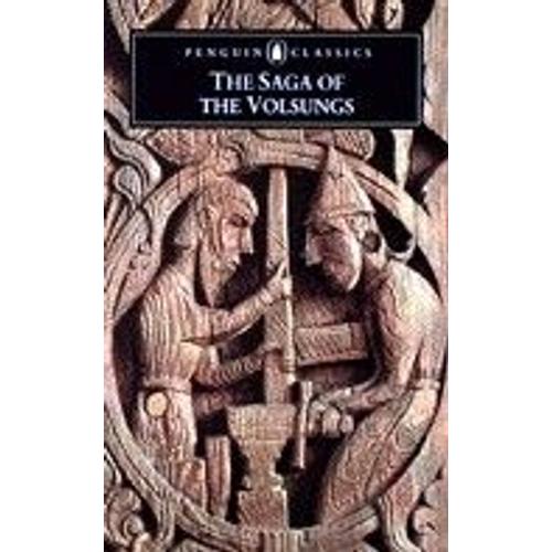 The Saga Of The Volsungs : The Norse Epic Of Sigurd The Dragon Slayer
