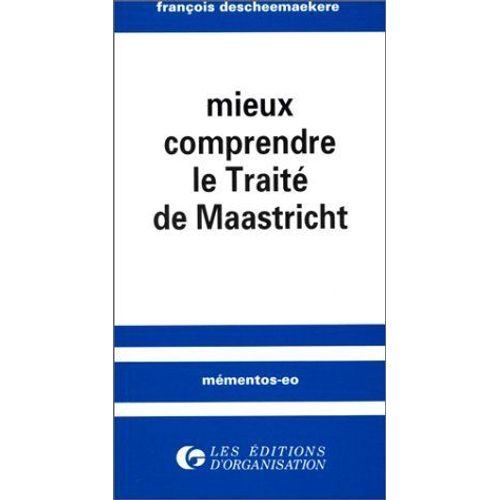Mieux Comprendre Le Traité De Maastricht