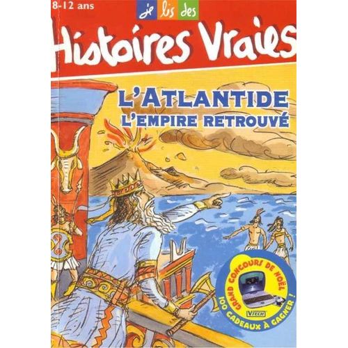 Je Lis Des Histoires Vraies  N° 102 : L'atlantide, L'empire Retrouvé