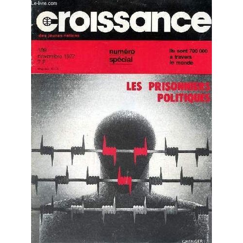 Croissance Des Jeunes Nations N°189 Novembre 1977 - Editorial Par Georges Hourdin - Nous Les Prisonniers, Politiques Témoignages Rassemblés Par Thérèse Nallet - Au Nom De Quoi Je Les Défends Par Jean(...)