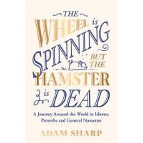 The Wheel Is Spinning But The Hamster Is Dead