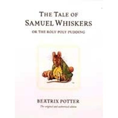 The Tale Of Samuel Whiskers Or The Roly-Poly Pudding