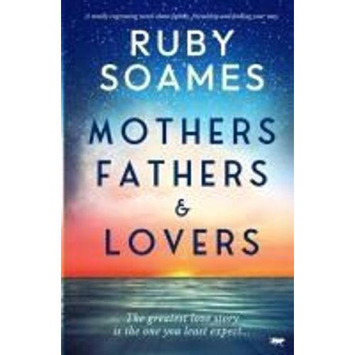 Mothers, Fathers And Lovers