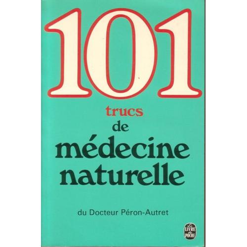 101 Conseils De Médecine Naturelle