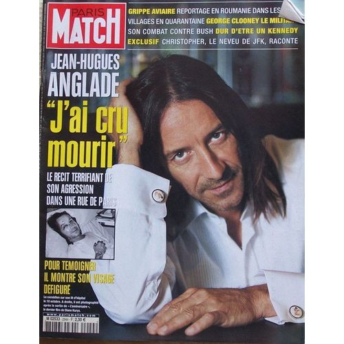 Paris Match N° 2944 : Jean-Hugues Anglade "J'ai Cru Mourir"