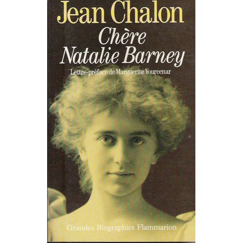 Chère Natalie Barney - Portrait D'une Séductrice