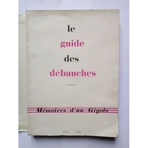 (Isidore Isou) Le Guide Des Débauches Mémoires D'un Gigolo