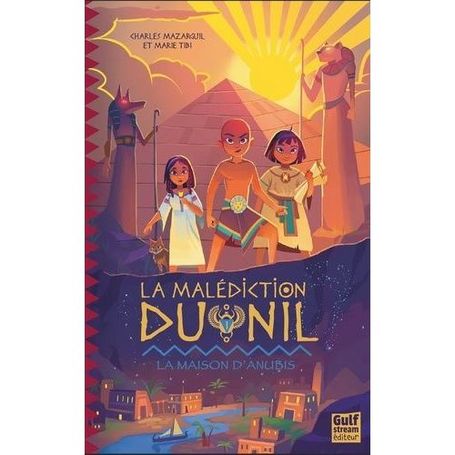 La Malédiction Du Nil - Tome 1 - La Maison D'anubis