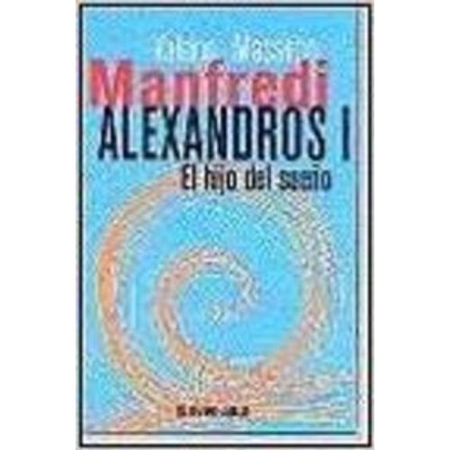 Alexandros I: El Hijo Del Sueño
