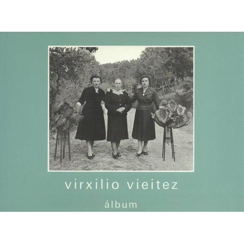 Virxilio Vieitez Album [Manuel Sendón - Xosé Suárez Canal] [Centro De Estudos Fotográficos - Vigo]