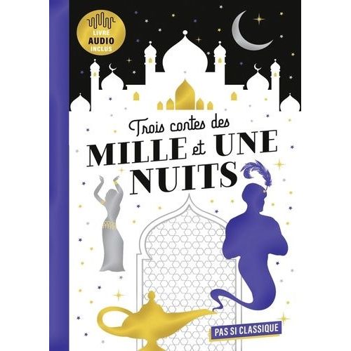Trois Contes Des Mille Et Une Nuits - Livre Audio Inclus (1 Qr Code)    Format Poche 