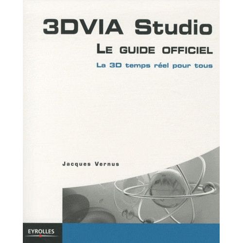 3 Dvia Studio, Le Guide Officiel - Le 3d Temps Rel Pour Tous    Format Broch 