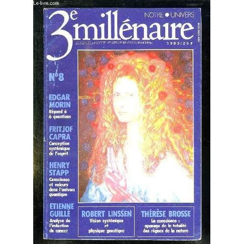 3 E Millenaire N 8 Mai Juin 1983. Sommaire: Edgar Morin, Medecine Systemique De L Esprit, Conscience Et Valeurs Dans L Univers Quantique...   de bruno totvanian