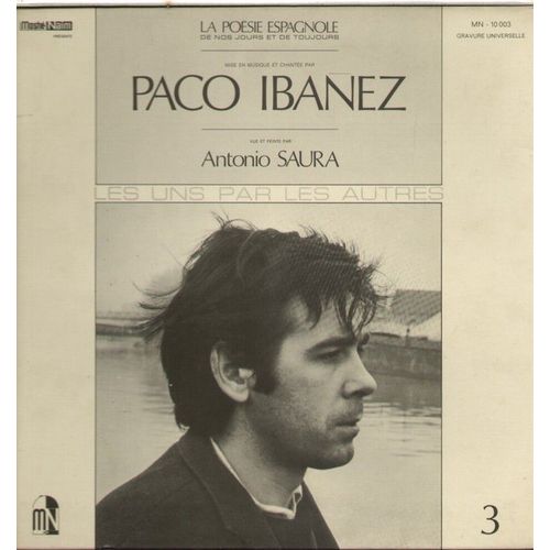 3 La Posie Espagnole -  A Galopar, Nocturno (Rafael Alberti) - Un Espanol Habla De Su Tierra (Luis Cernuda) - Como Tu (Lon Felipe) - Villancico (Gloria Fuertes) -  ... - Paco Ibanez (Vue Et Peinte Par Antonio Saura)