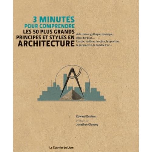 3 Minutes Pour Comprendre Les 50 Plus Grands Principes Et Styles En Architecture   de Denison Edward  Format Reli 