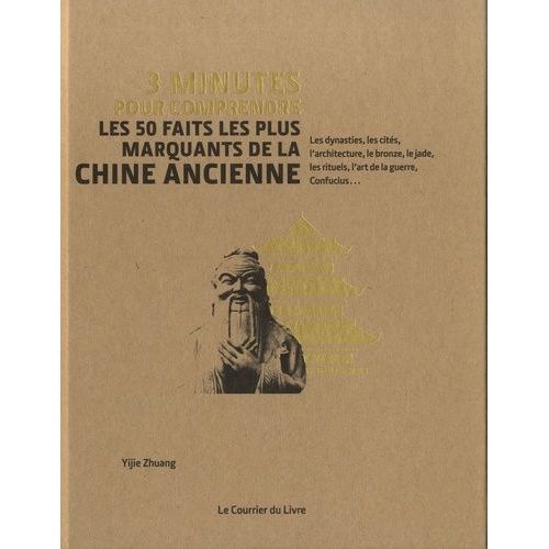3 Minutes Pour Comprendre Les 50 Faits Les Plus Marquants De La Chine Ancienne    Format Reli 