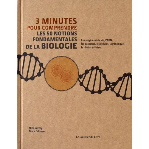 3 Minutes Pour Comprendre Les 50 Notions Fondamentales De La Biologie    Format Beau livre 