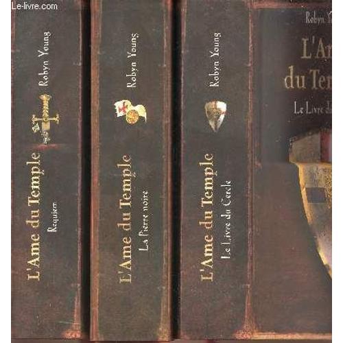 3 Volumes : L'ame Du Temple. 1 + 2 + 3 - Tome 1 : Le Livre Du Cercle. Tome 2 : La Pierre Noire. Tome 3 : Requiem.   de ROBYN YOUNG  Format Broch 