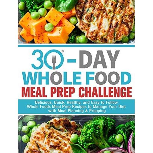 30-Day Whole Foods Meal Prep Challenge    Format Reli 