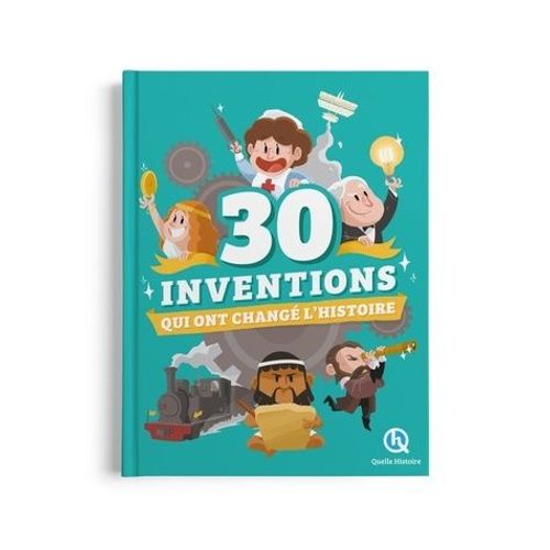 30 Inventions Qui Ont Chang L'histoire    Format Grand Format 
