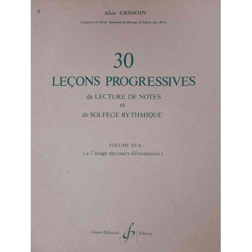 30 Leons Progressives De Lecture De Notes Et De Solfge Rythmique Vol.3  ( L'usage Des Cours lmentaires) De Alain Grimoin