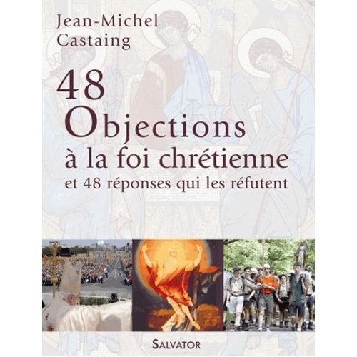 48 Objections  La Foi Chrtienne Et 48 Rponses Qui Les Rfutent   de Castaing Jean-Michel  Format Broch 