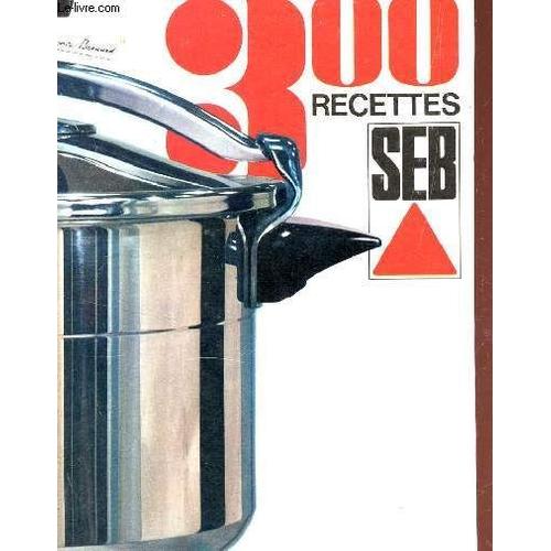 300 Recettes Seb. / 11e Edition. - Cuisine | Rakuten