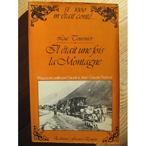 Il Était Une Fois La Montagne Par Luc Tournier