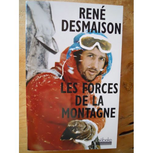 Les Forces De La Montagne Par René Desmaison