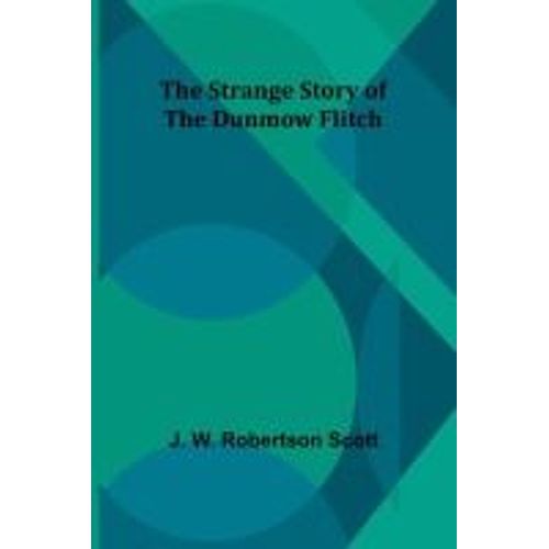 The Strange Story Of The Dunmow Flitch