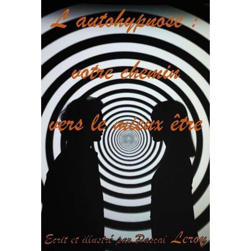 L'autohypnose, Votre Chemin Vers Le Mieux-Être