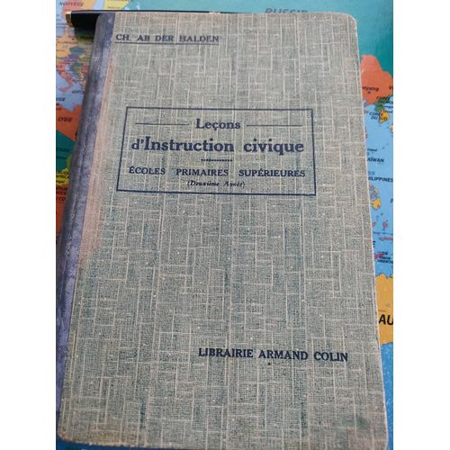 Leçons D'instruction Civique À L'usage Des Écoles Primaires Supérieures (Programme De Deuxième Année) Par Charles Ab Der Halden - Edition De 1932