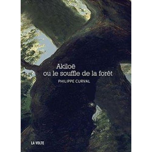 Akiloë Ou Le Souffle De La Forêt