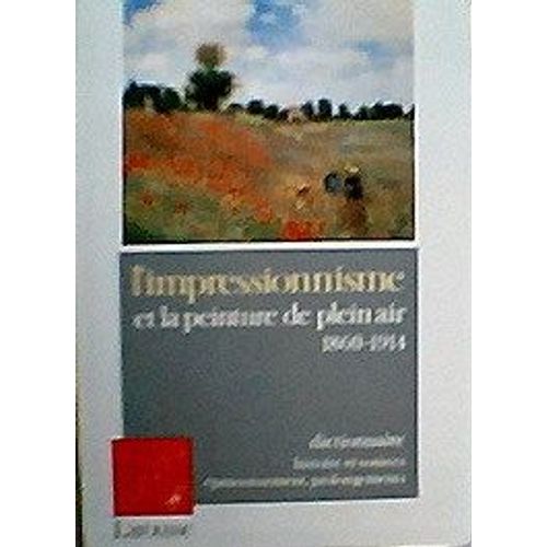 L'impressionnisme Et La Peinture De Plein Air, 1860-1914 - Dictionnaire, Histoire Et Sources, Épanouissement, Prolongements