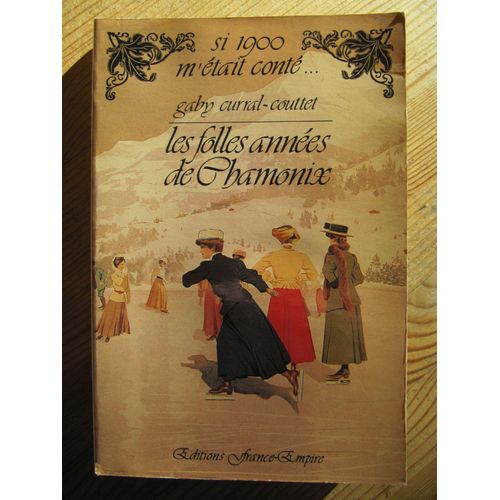 Les Folles Années De Chamonix Par Gaby Curral-Couttet