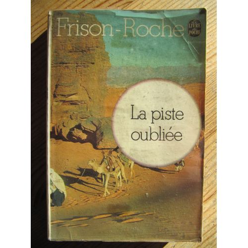 La Piste Oubliée Par Roger Frison-Roche