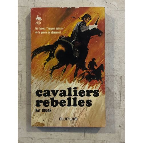 Cavaliers Rebelles - Ray Hogan